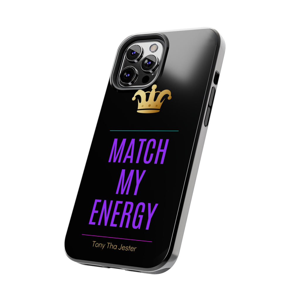 Phone Case — "Match My Energy" Bold Crown Protective Case