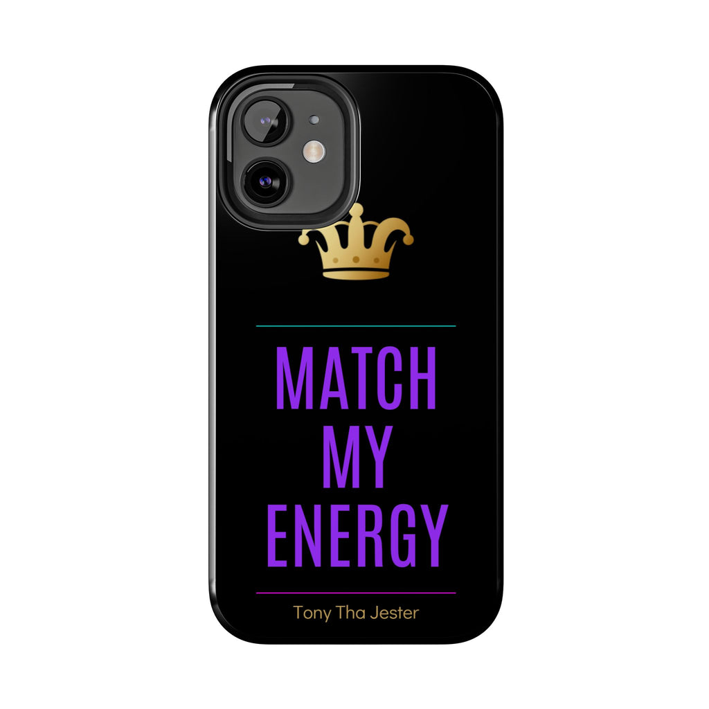 Phone Case — "Match My Energy" Bold Crown Protective Case