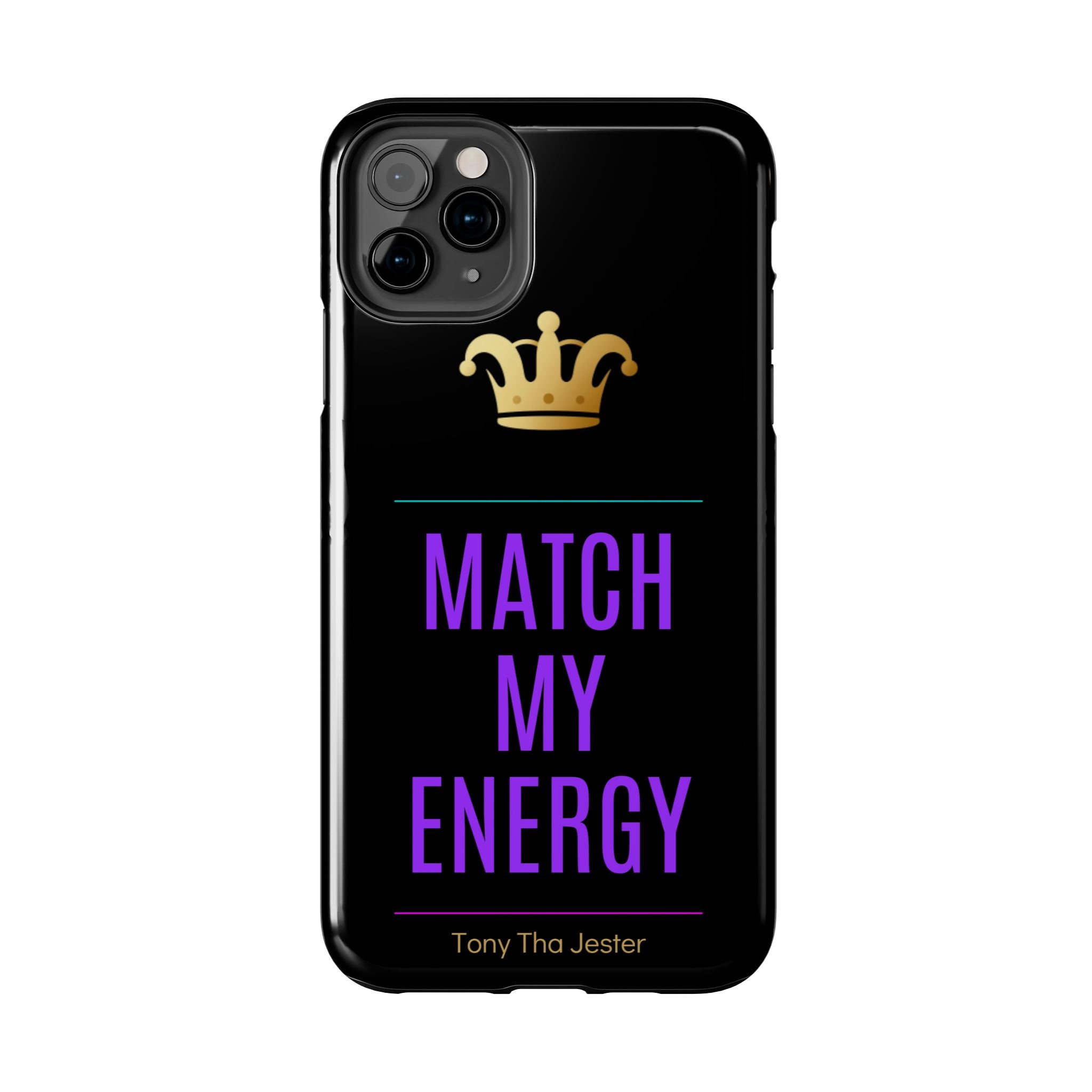 Phone Case — "Match My Energy" Bold Crown Protective Case