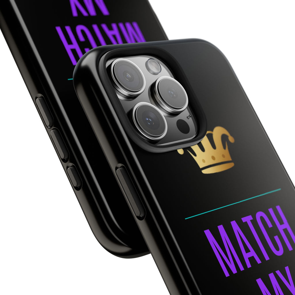 Phone Case — "Match My Energy" Bold Crown Protective Case