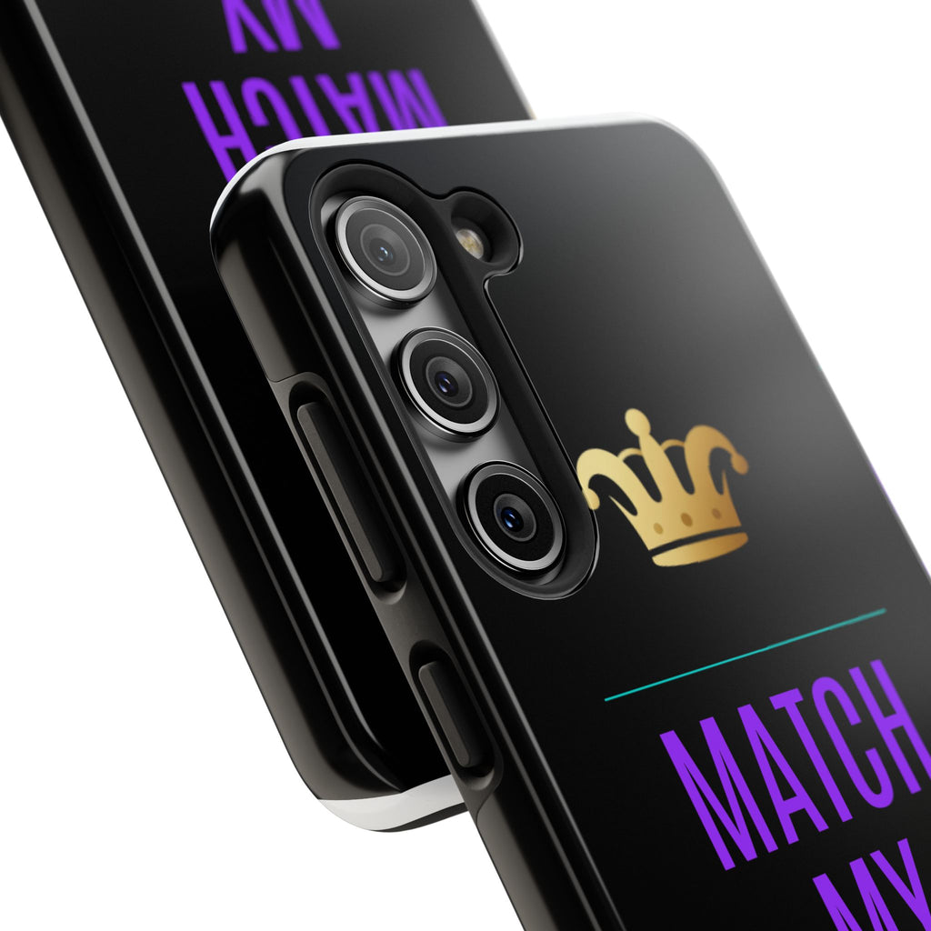 Phone Case — "Match My Energy" Bold Crown Protective Case