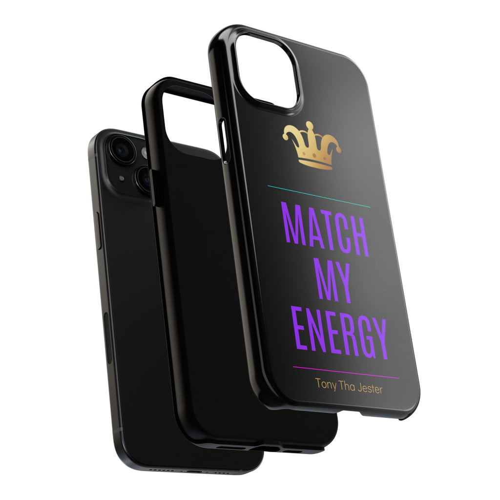 Phone Case — "Match My Energy" Bold Crown Protective Case