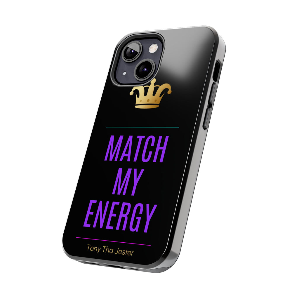 Phone Case — "Match My Energy" Bold Crown Protective Case
