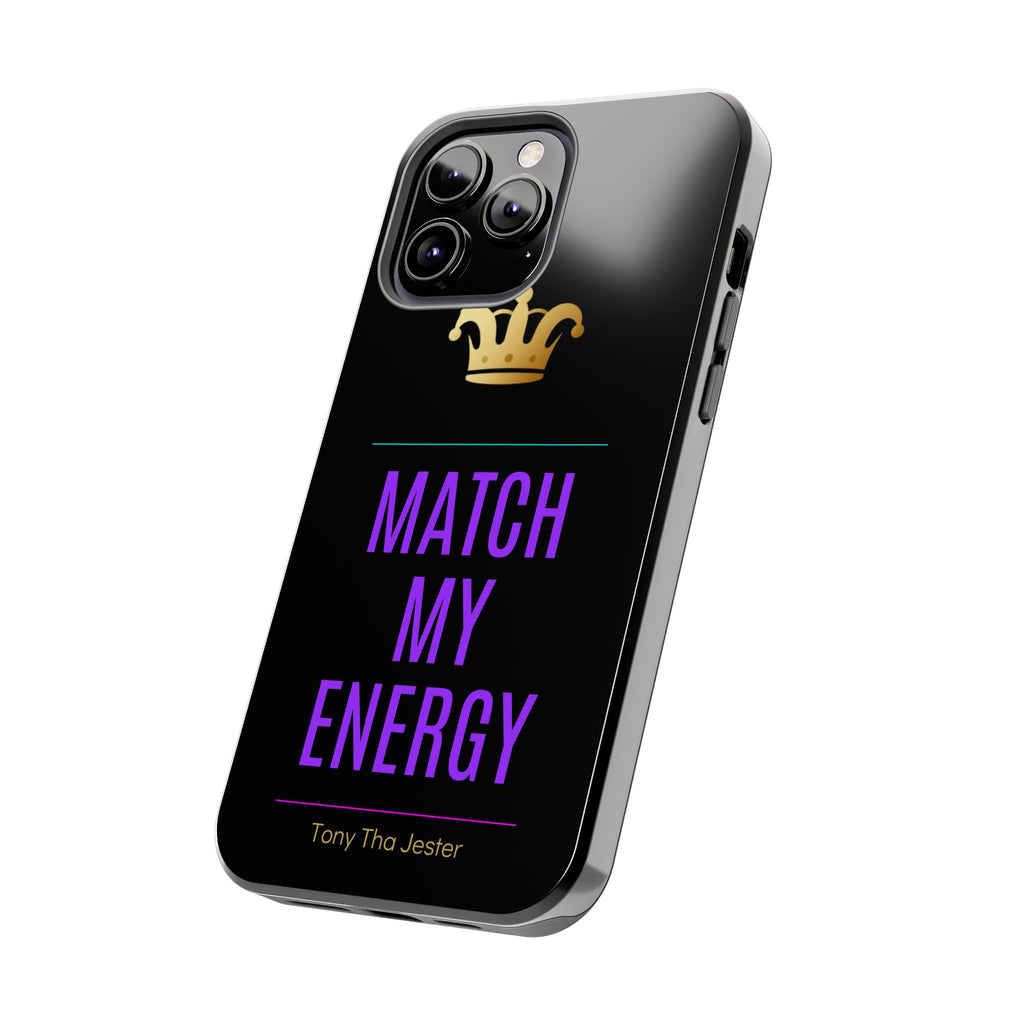 Phone Case — "Match My Energy" Bold Crown Protective Case