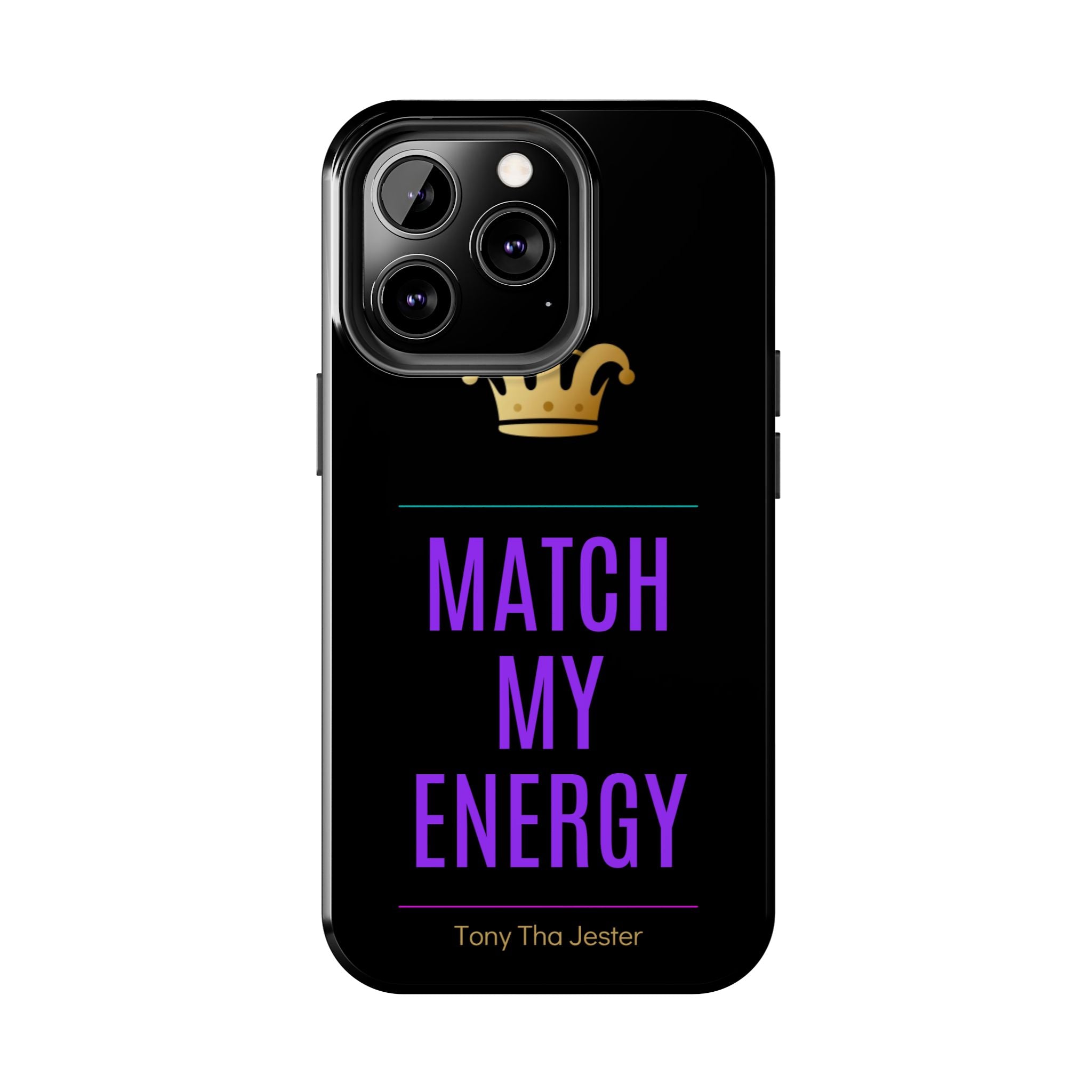 Phone Case — "Match My Energy" Bold Crown Protective Case