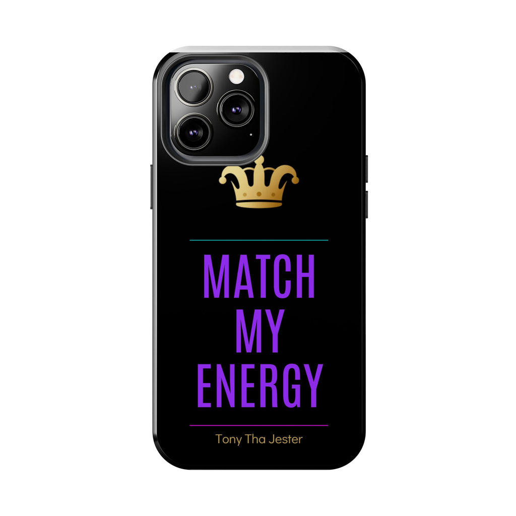 Phone Case — "Match My Energy" Bold Crown Protective Case