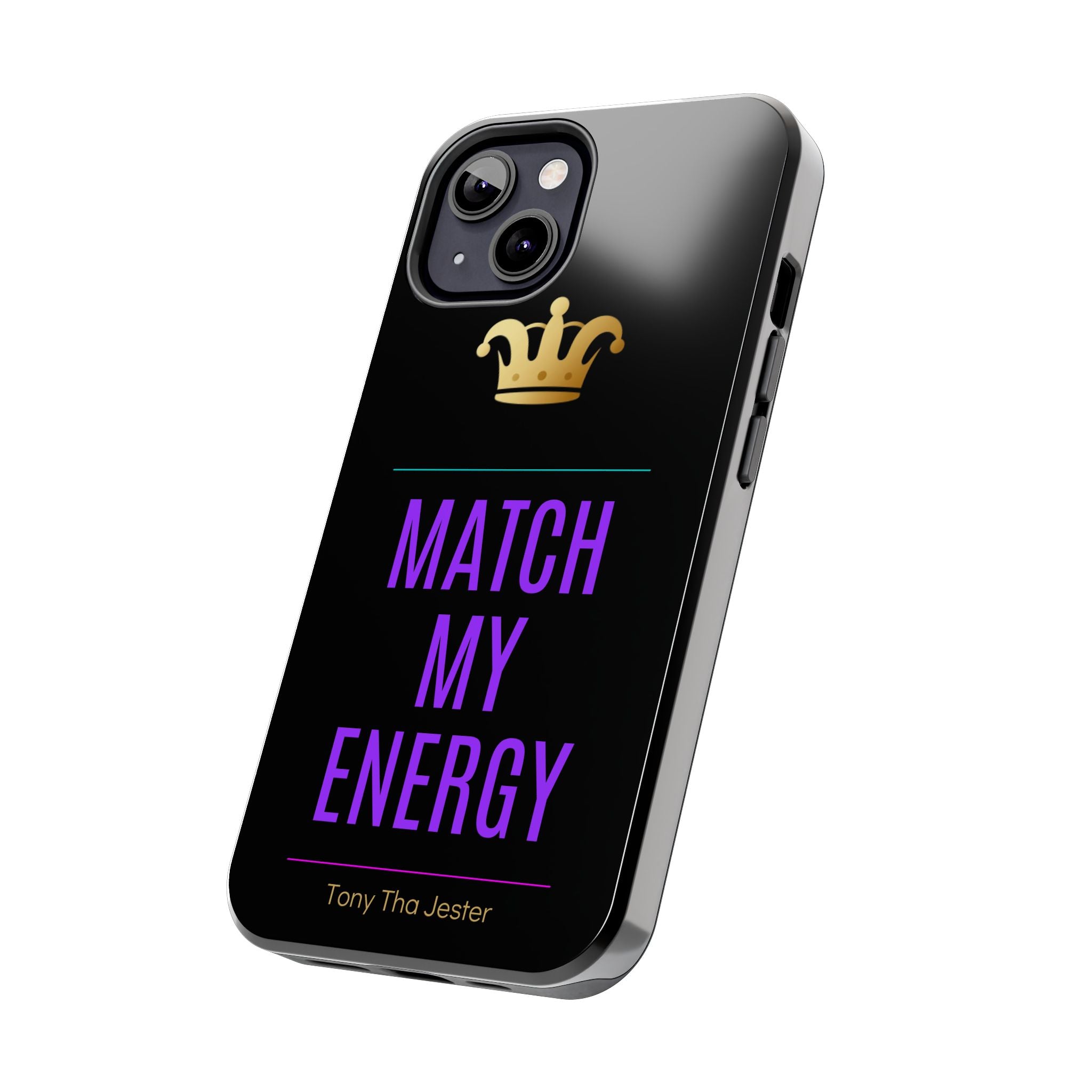 Phone Case — "Match My Energy" Bold Crown Protective Case