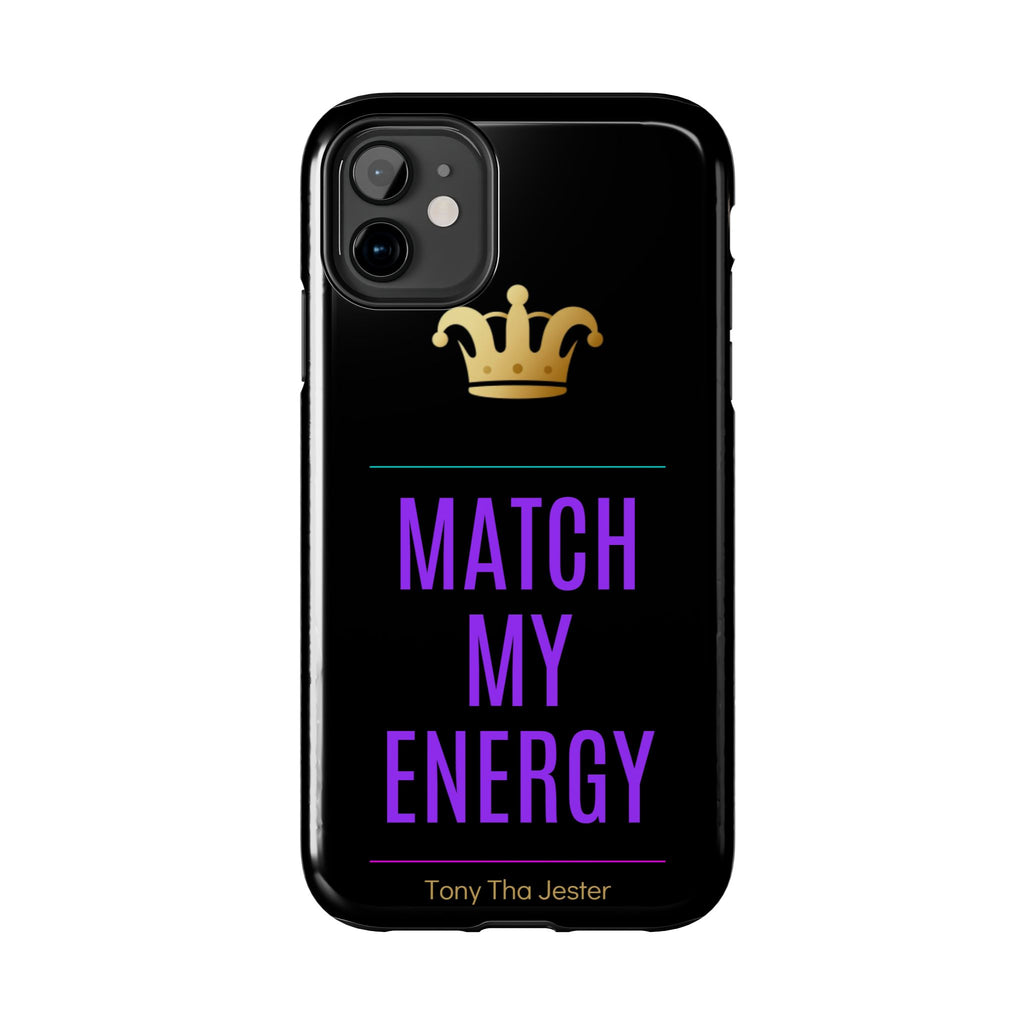 Phone Case — "Match My Energy" Bold Crown Protective Case
