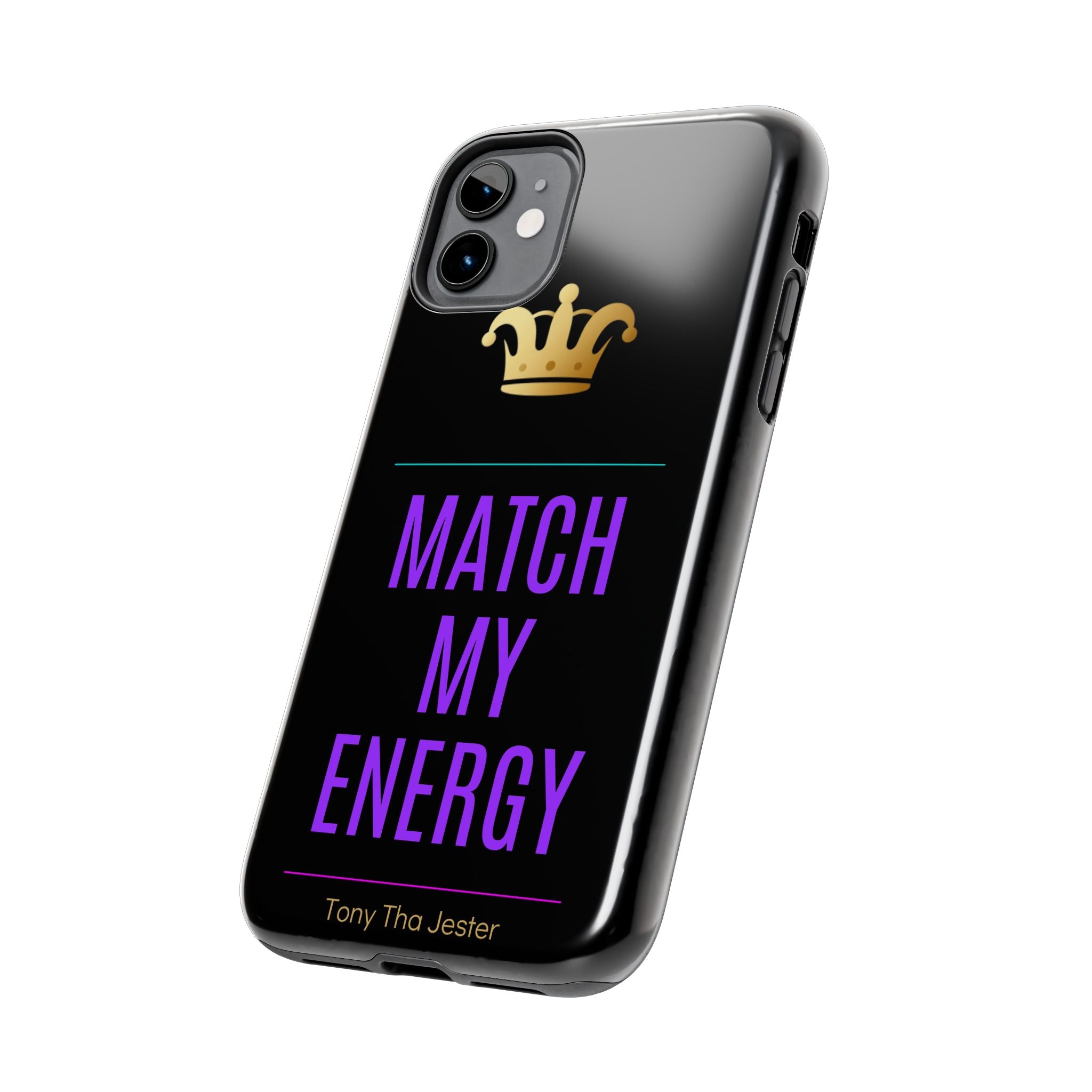 Phone Case — "Match My Energy" Bold Crown Protective Case