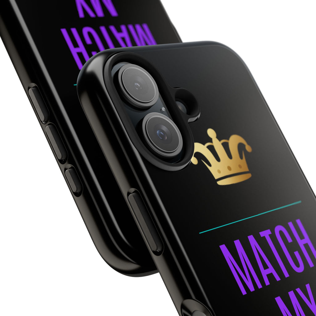 Phone Case — "Match My Energy" Bold Crown Protective Case