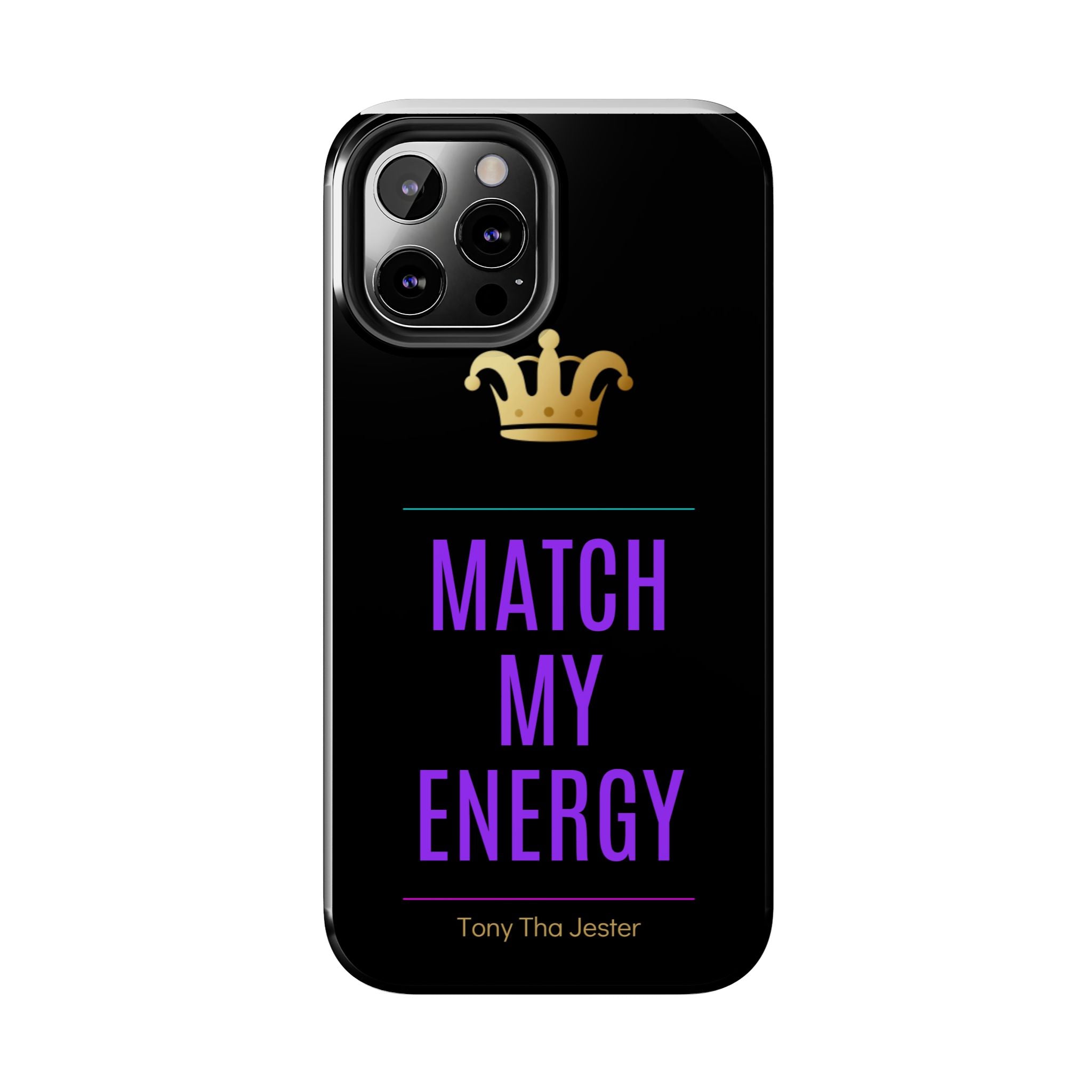 Phone Case — "Match My Energy" Bold Crown Protective Case