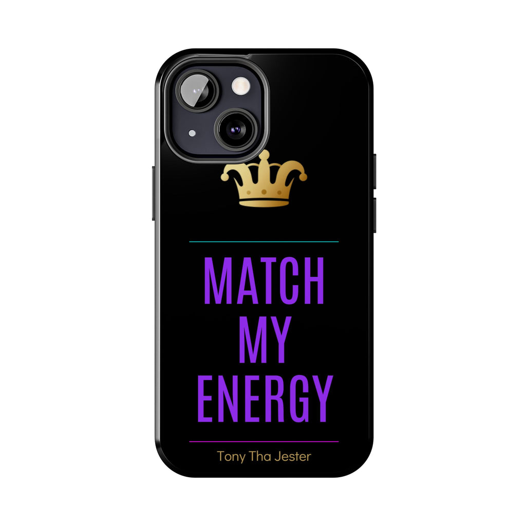 Phone Case — "Match My Energy" Bold Crown Protective Case