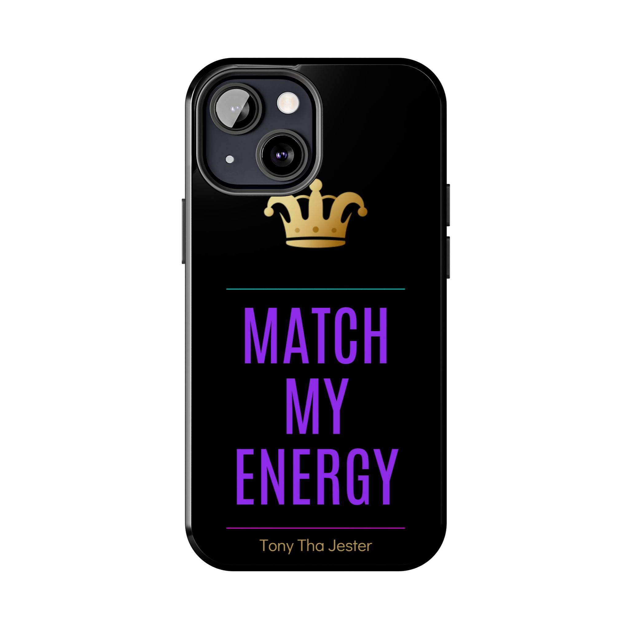 Phone Case — "Match My Energy" Bold Crown Protective Case