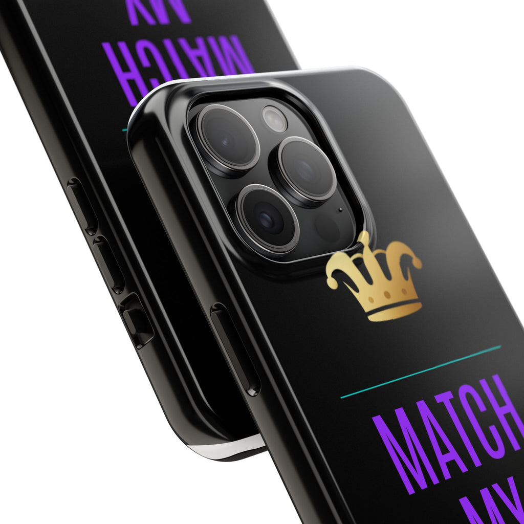 Phone Case — "Match My Energy" Bold Crown Protective Case