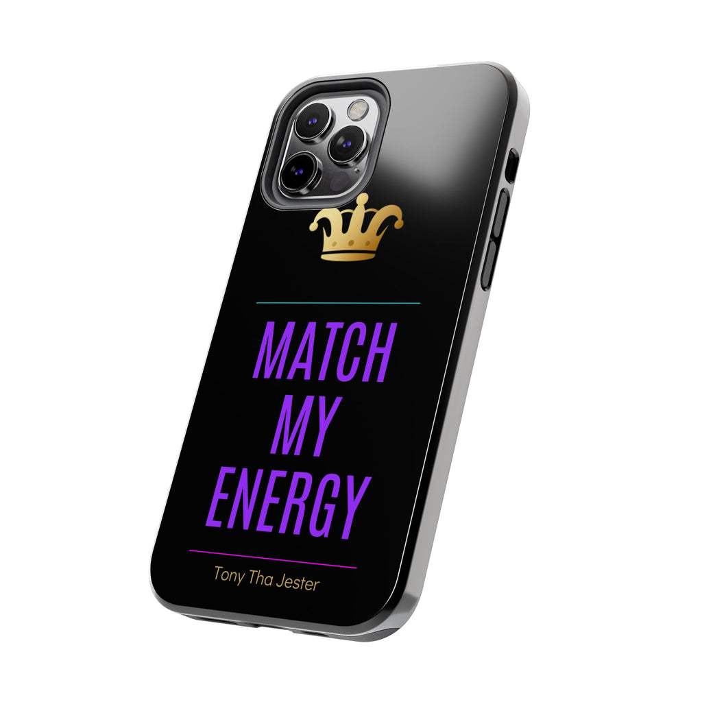 Phone Case — "Match My Energy" Bold Crown Protective Case