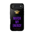 Phone Case — "Match My Energy" Bold Crown Protective Case