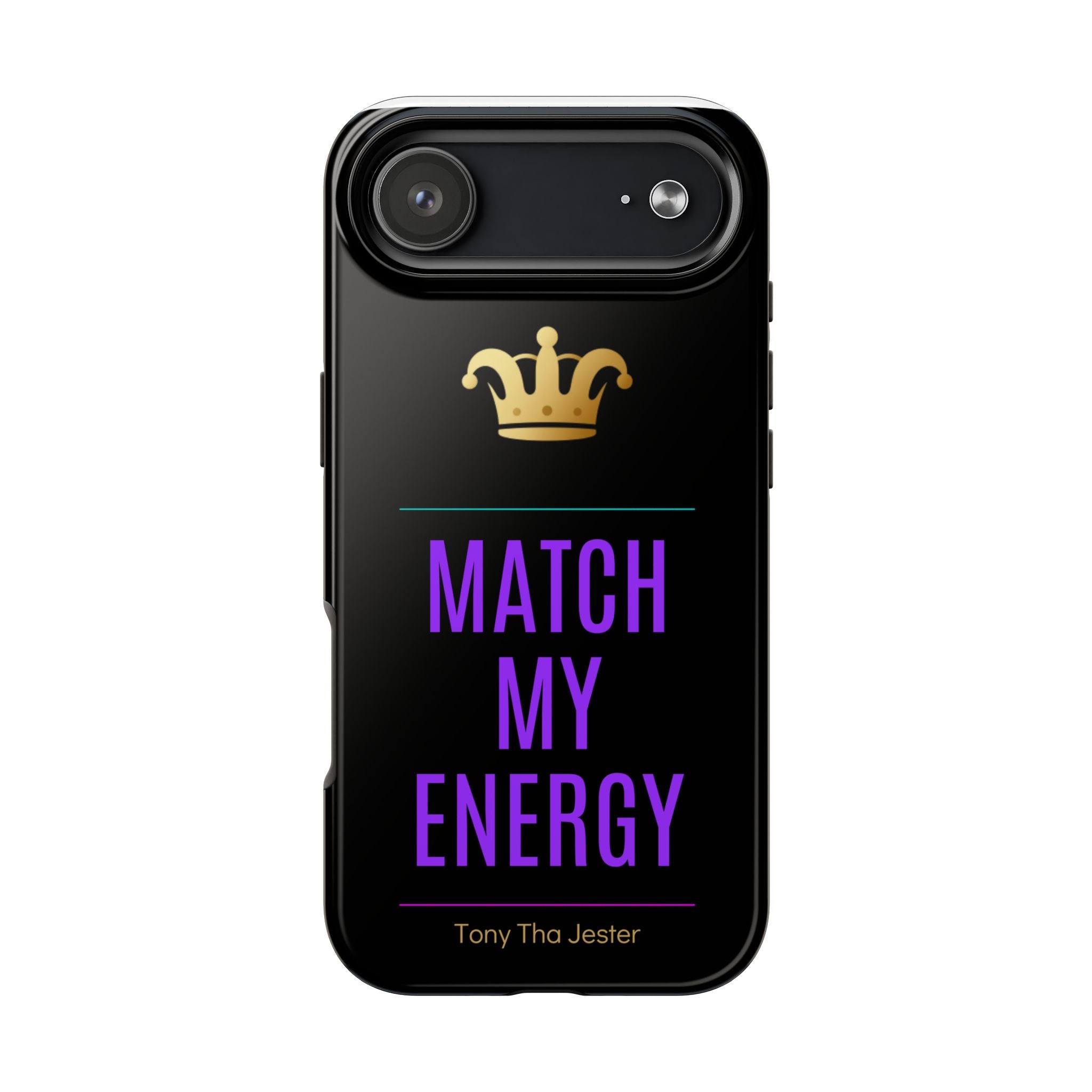 Phone Case — "Match My Energy" Bold Crown Protective Case