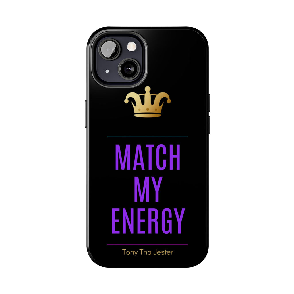 Phone Case — "Match My Energy" Bold Crown Protective Case