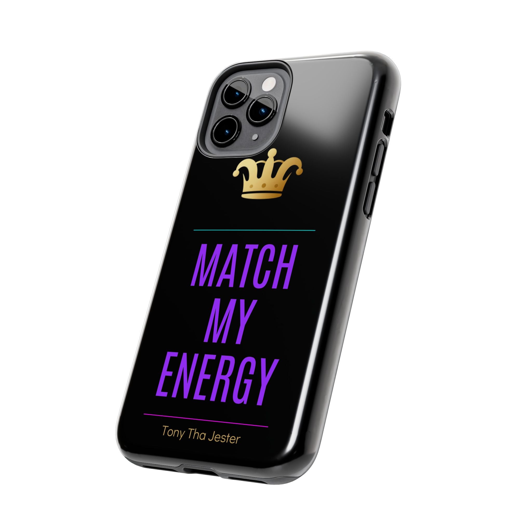 Phone Case — "Match My Energy" Bold Crown Protective Case