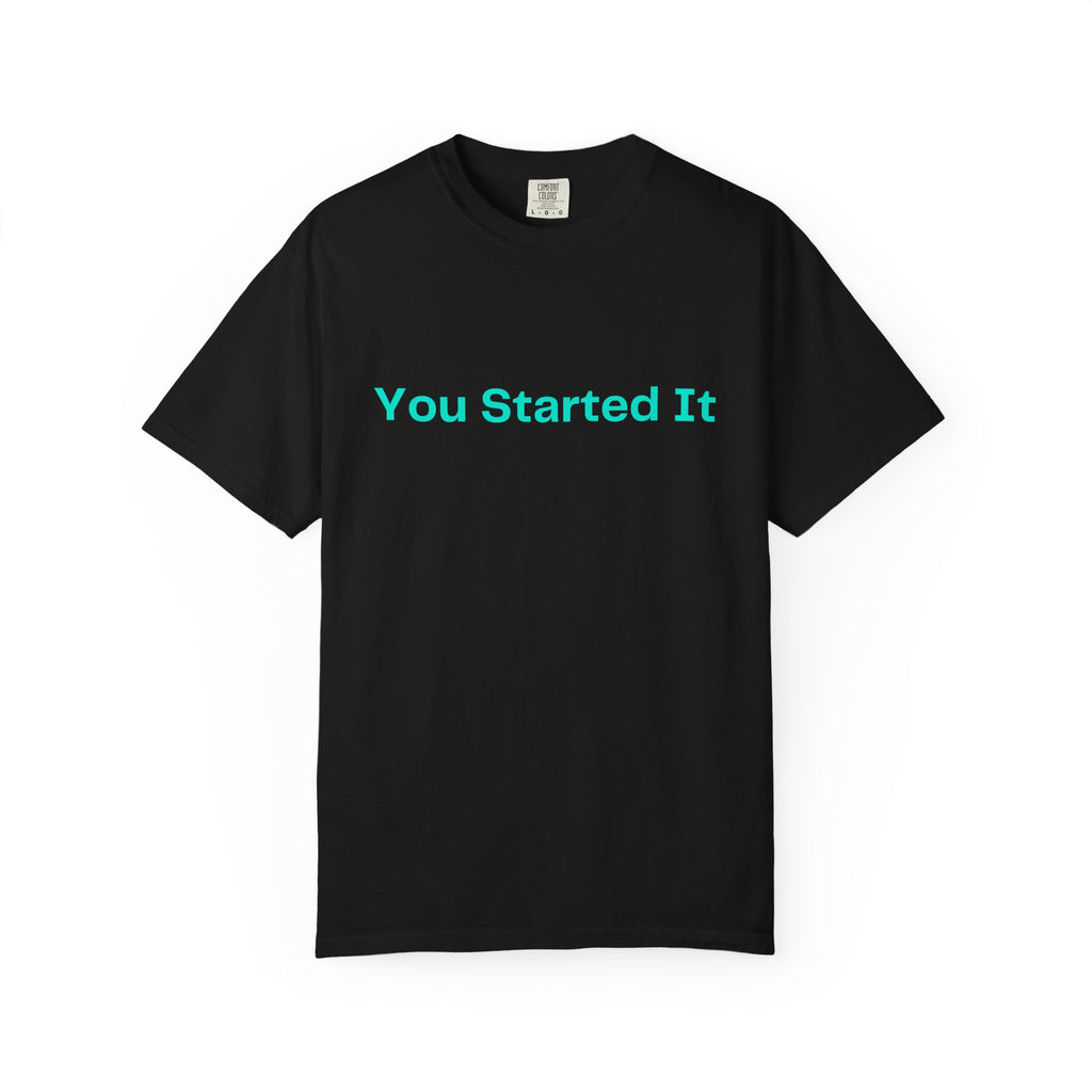 You Started It Tee — "Keep Up" Graphic Black T-Shirt