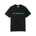 You Started It Tee — "Keep Up" Graphic Black T-Shirt