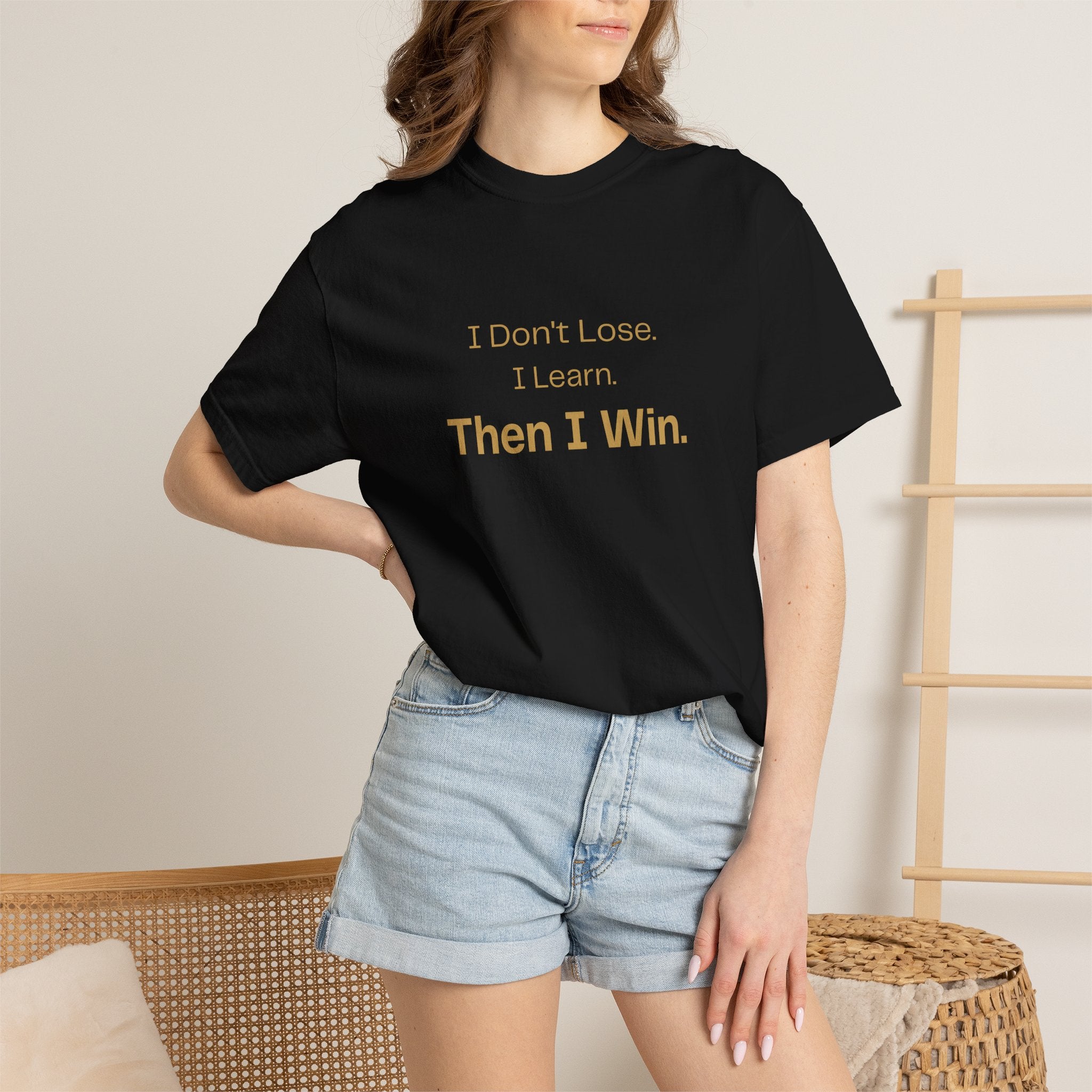 Motivational T-Shirt — "I Don't Lose. I Learn. Then I Win."