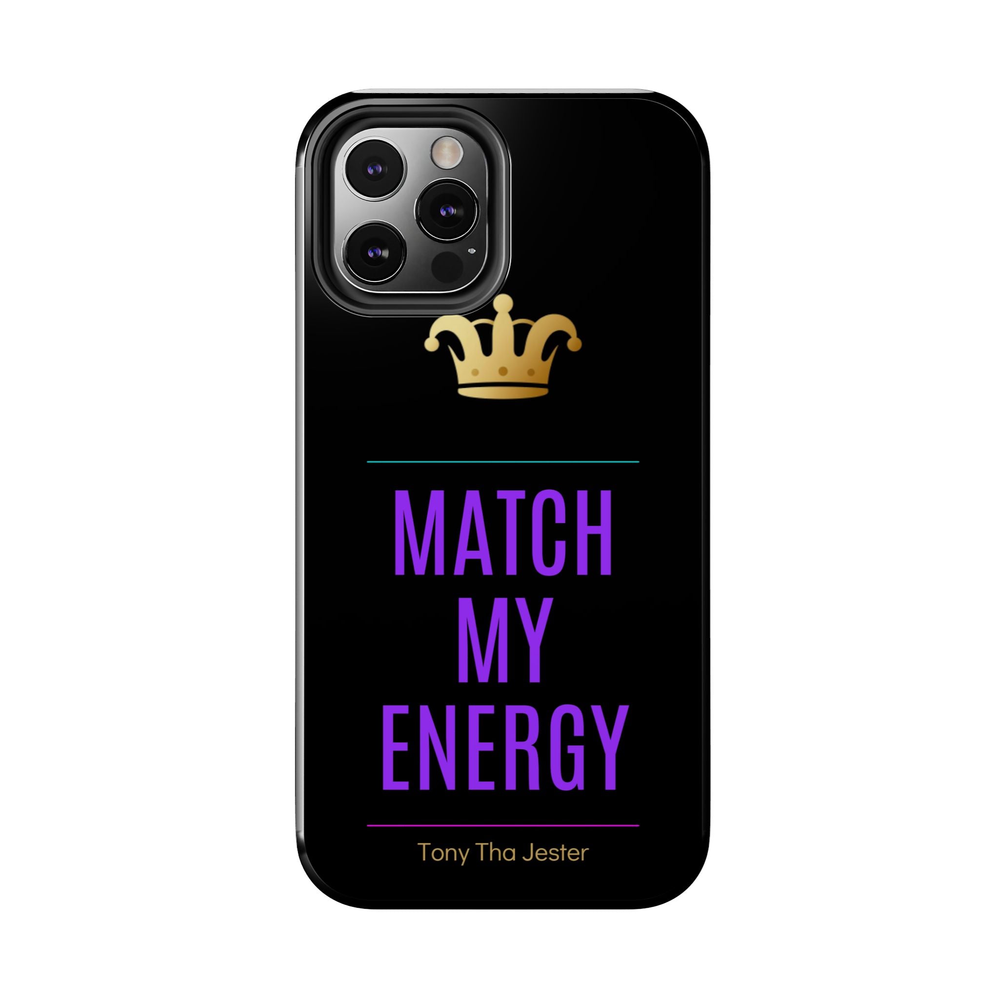 Phone Case — "Match My Energy" Bold Crown Protective Case