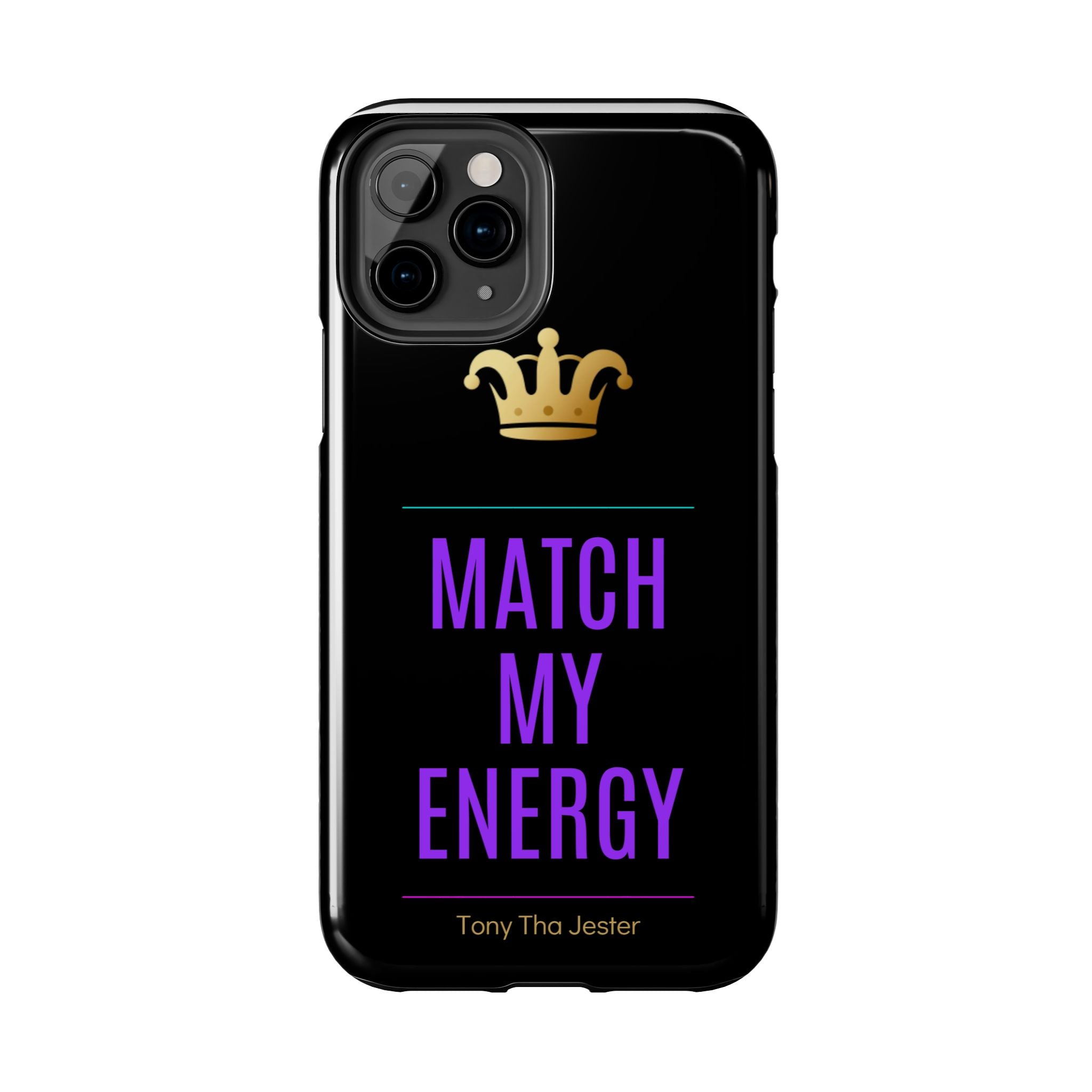 Phone Case — "Match My Energy" Bold Crown Protective Case