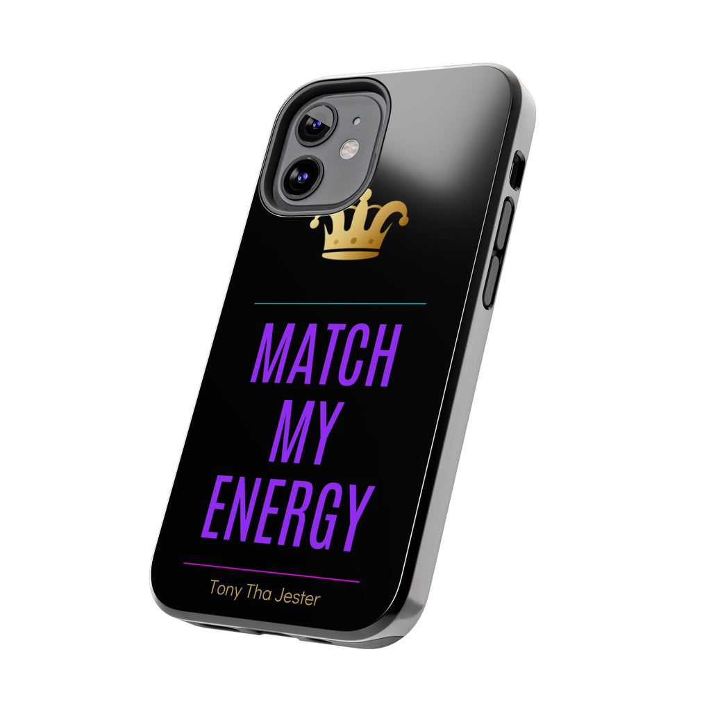 Phone Case — "Match My Energy" Bold Crown Protective Case